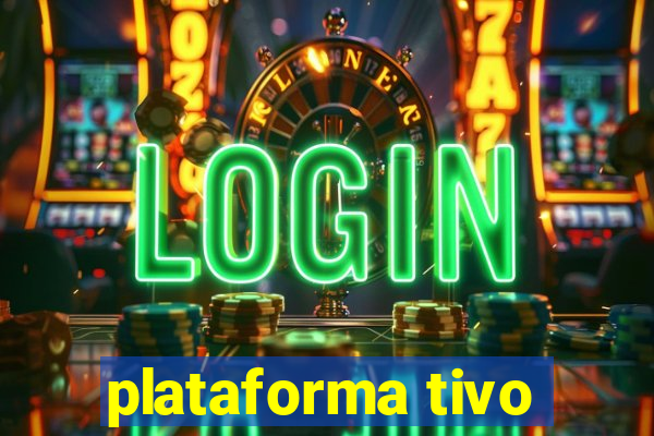 plataforma tivo